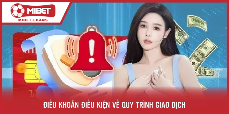 Điều khoản điều kiện về quy trình giao dịch