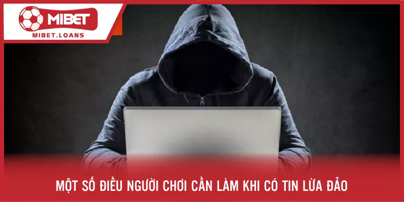 Một số điều người chơi cần làm khi có tin đồn lừa đảo