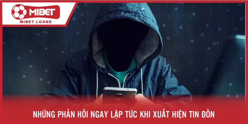 Những phản hồi ngay lập tức khi xuất hiện tin đồn